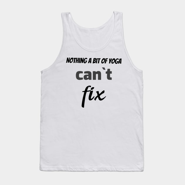 Nothing a bit of yoga can`t fix Tank Top by Relaxing Positive Vibe